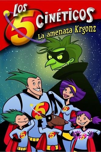 LOS 5 CINETICOS - LA AMENAZA KRGONZ 2 | 9788448833350 | PEREZ,MONI/MARTINEZ,GUILLERMO | Llibreria L'Odissea - Libreria Online de Vilafranca del Penedès - Comprar libros