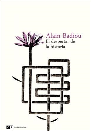 EL DESPERTAR DE LA HISTORIA | 9788494001406 | BADIOU, ALAIN | Llibreria Online de Vilafranca del Penedès | Comprar llibres en català