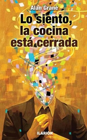 LO SIENTO LA COCINA ESTA CERRADA | 9788415310020 | GRANE, ALAN | Llibreria L'Odissea - Libreria Online de Vilafranca del Penedès - Comprar libros