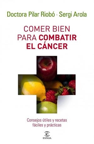 COMER BIEN PARA COMBATIR EL CANCER | 9788467032642 | AROLA, SERGI,RIOBO, PILAR | Llibreria L'Odissea - Libreria Online de Vilafranca del Penedès - Comprar libros