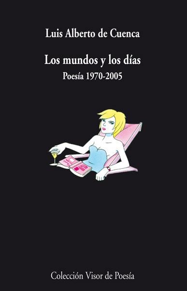 LOS MUNDOS Y LOS DIAS | 9788498958157 | CUENCA, LUIS ALBERTO DE | Llibreria Online de Vilafranca del Penedès | Comprar llibres en català