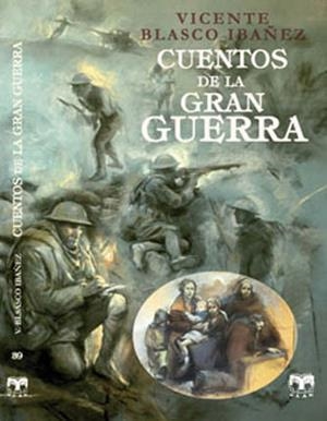 CUENTOS DE LA GRAN GUERRA | 9788496745797 | BLASCO IBÁÑEZ, VICENTE | Llibreria L'Odissea - Libreria Online de Vilafranca del Penedès - Comprar libros