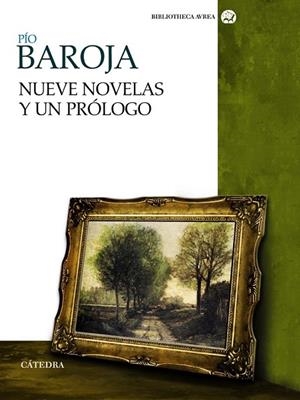 NUEVE NOVELAS Y UN PROLOGO | 9788437630120 | BAROJA, PIO | Llibreria L'Odissea - Libreria Online de Vilafranca del Penedès - Comprar libros