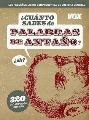 CUANTO SABES DE PALABRAS DE ANTAÑO | 9788499740546 | Llibreria Online de Vilafranca del Penedès | Comprar llibres en català