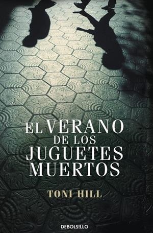 EL VERANO DE LOS JUGUETES MUERTOS | 9788499897950 | HILL, TONI | Llibreria L'Odissea - Libreria Online de Vilafranca del Penedès - Comprar libros