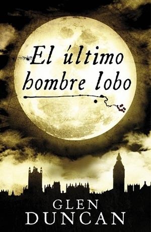 EL ULTIMO HOMBRE LOBO | 9788439725763 | DUNCAN, GLEN | Llibreria L'Odissea - Libreria Online de Vilafranca del Penedès - Comprar libros