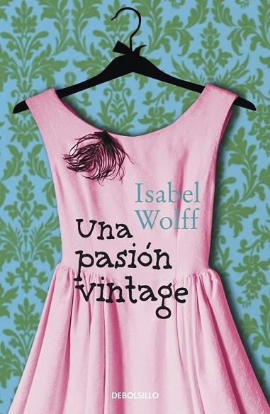 UNA PASION VINTAGE | 9788499895185 | WOLFF, ISABEL | Llibreria L'Odissea - Libreria Online de Vilafranca del Penedès - Comprar libros