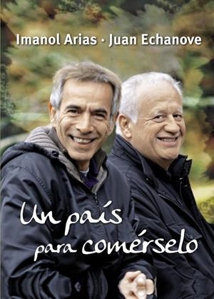 UN PAIS PARA COMERSELO | 9788425348372 | ARIAS, IMANOL / ECHANOVE, JUAN | Llibreria L'Odissea - Libreria Online de Vilafranca del Penedès - Comprar libros