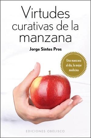 VIRTUDES CURATIVAS DE LA MANZANA | 9788497778237 | SINTES PROS, J | Llibreria Online de Vilafranca del Penedès | Comprar llibres en català