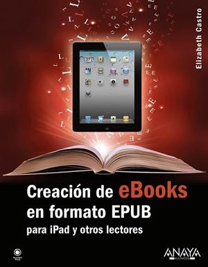 CREACION DE EBOOKS EN FORMATO EPUB | 9788441531758 | CASTRO, ELIZABETH | Llibreria Online de Vilafranca del Penedès | Comprar llibres en català