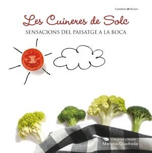 LES CUINERES DE SOLC | 9788415456414 | PUIG BUTILLÉ, MARTA/RICART VILELLA, MARTA/TARRAGONA FELIP, ANA | Llibreria L'Odissea - Libreria Online de Vilafranca del Penedès - Comprar libros