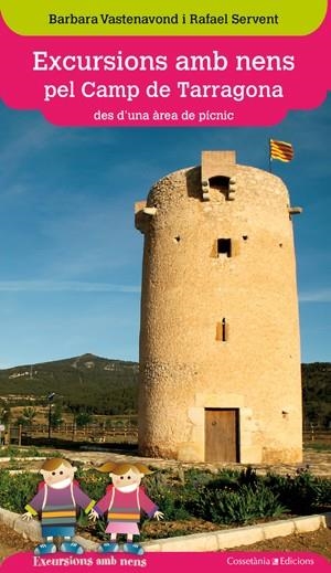 EXCURSIONS AMB NENS PEL CAMP DE TARRAGONA | 9788415456339 | BARBARA VASTENAVOND I RAFAEL SERVENT ARRACÓ | Llibreria L'Odissea - Libreria Online de Vilafranca del Penedès - Comprar libros