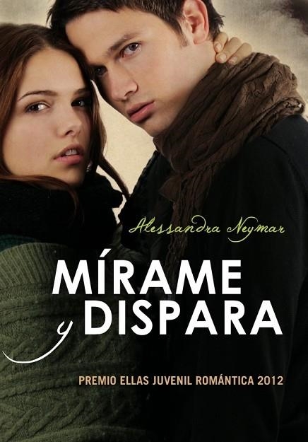 MIRAME Y DISPARA | 9788484418788 | NEYMAR, ALESSANDRA | Llibreria L'Odissea - Libreria Online de Vilafranca del Penedès - Comprar libros