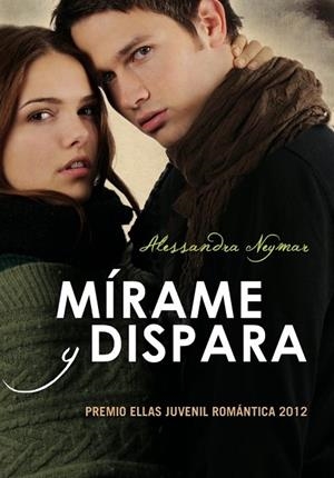 MIRAME Y DISPARA | 9788484418788 | NEYMAR, ALESSANDRA | Llibreria L'Odissea - Libreria Online de Vilafranca del Penedès - Comprar libros
