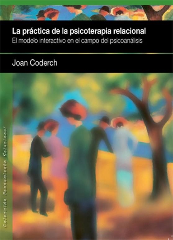 LA PRACTICA DE LA PSICOTERAPIA RELACIONAL | 9788461458967 | CODERCH, JOAN | Llibreria L'Odissea - Libreria Online de Vilafranca del Penedès - Comprar libros