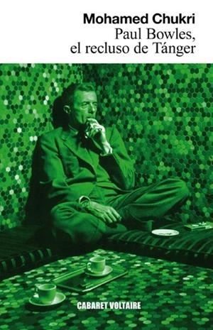 PAUL BOWLES EL RECLUSO DE TANGER | 9788493868987 | CHUKRI, MOHAMED | Llibreria L'Odissea - Libreria Online de Vilafranca del Penedès - Comprar libros