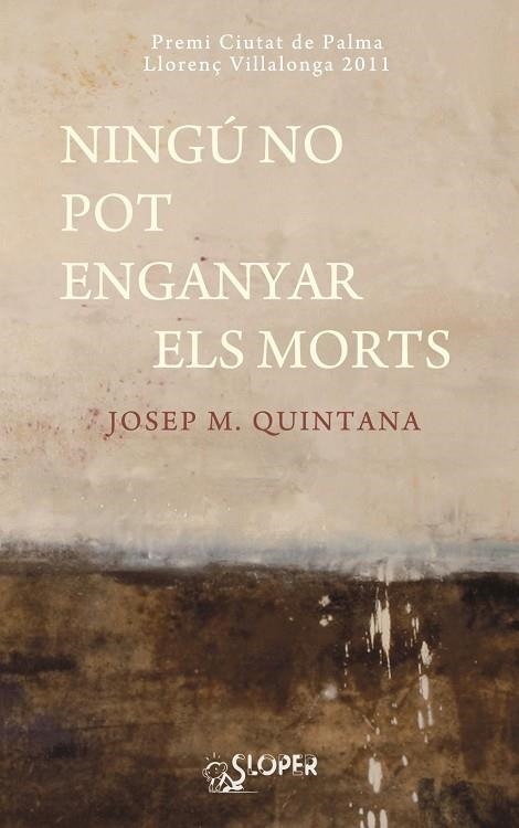 NINGO NO POT ENGANYAR ELS MORTS | 9788494020407 | QUINTANA, JOSEP MARIA | Llibreria L'Odissea - Libreria Online de Vilafranca del Penedès - Comprar libros