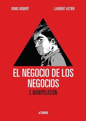 EL NEGOCIO DE LOS NEGOCIOS 3 MANIPULACION | 9788415163725 | ROBERT, DENIS/ASTIER, LAURENT | Llibreria L'Odissea - Libreria Online de Vilafranca del Penedès - Comprar libros