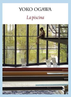 LA PISCINA | 9788493985561 | OGAWA, YOKO | Llibreria L'Odissea - Libreria Online de Vilafranca del Penedès - Comprar libros