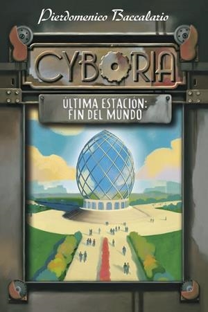 CYBORIA ULTIMA ESTACION FIN DEL MUNDO | 9788467829228 | BACCALARIO, PIERDOMENICO | Llibreria L'Odissea - Libreria Online de Vilafranca del Penedès - Comprar libros