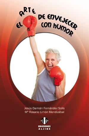 EL ARTE DE ENVEJECER CON HUMOR | 9788497007238 | FERNANDEZ, JESUS DAMIAN | Llibreria L'Odissea - Libreria Online de Vilafranca del Penedès - Comprar libros