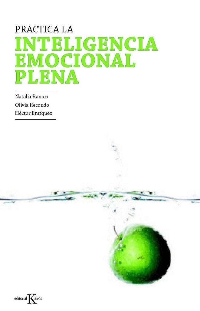 PRACTICA LA INTELIGENCIA EMOCIONAL PLENA | 9788499881409 | RAMOS, NATALIA / RECONDO, OLIVIA /ENRIQUEZ, HECTOR | Llibreria L'Odissea - Libreria Online de Vilafranca del Penedès - Comprar libros