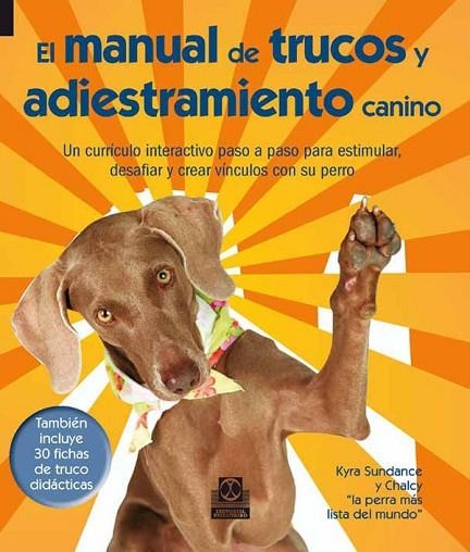 EL MANUAL DE TRUCOS Y ADISTREMIENTO CANINO | 9788499101781 | SUNDANCE, KYRA | Llibreria L'Odissea - Libreria Online de Vilafranca del Penedès - Comprar libros