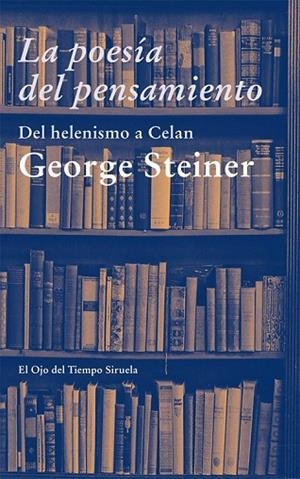 LA POESIA DEL PENSAMIENTO | 9788498418064 | STEINER, GEORGE | Llibreria L'Odissea - Libreria Online de Vilafranca del Penedès - Comprar libros