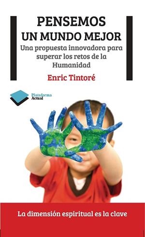 PENSEMOS UN MUNDO MEJOR | 9788415577157 | TINTORE, ENRIC | Llibreria Online de Vilafranca del Penedès | Comprar llibres en català
