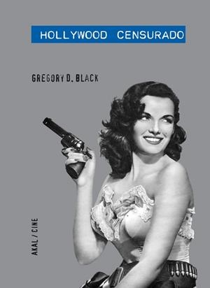 HOLLYWOOD CENSURRADO | 9788446034094 | BLACK, GREGORY | Llibreria L'Odissea - Libreria Online de Vilafranca del Penedès - Comprar libros