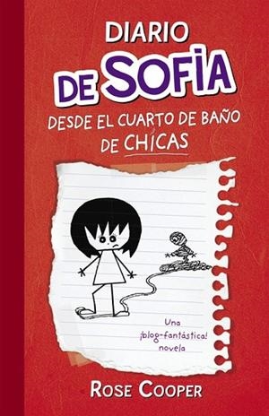 DIARIO DE SOFIA DESDE EL CUARTO DE BAÑO DE CHICAS | 9788420407302 | COOPER, ROSE | Llibreria Online de Vilafranca del Penedès | Comprar llibres en català