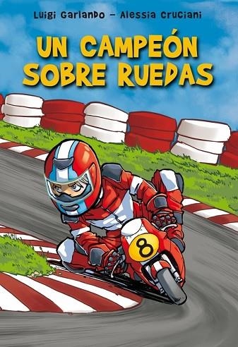 UN CAMPEÓN SOBRE RUEDAS | 9788484419891 | GARLANDO, LUIGI | Llibreria Online de Vilafranca del Penedès | Comprar llibres en català