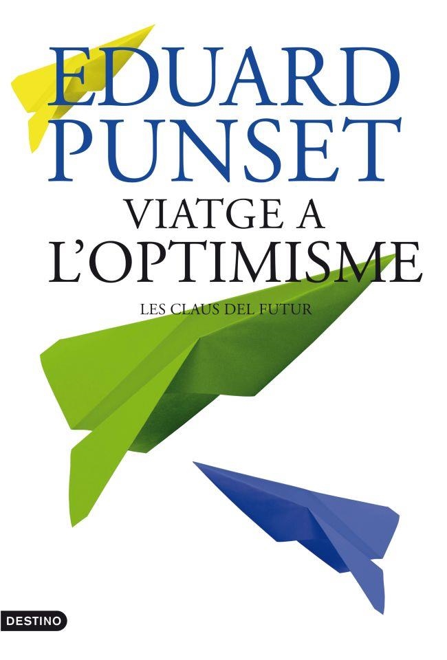 VIATGE A L'OPTIMISME | 9788497102100 | PUNSET, EDUARD | Llibreria L'Odissea - Libreria Online de Vilafranca del Penedès - Comprar libros