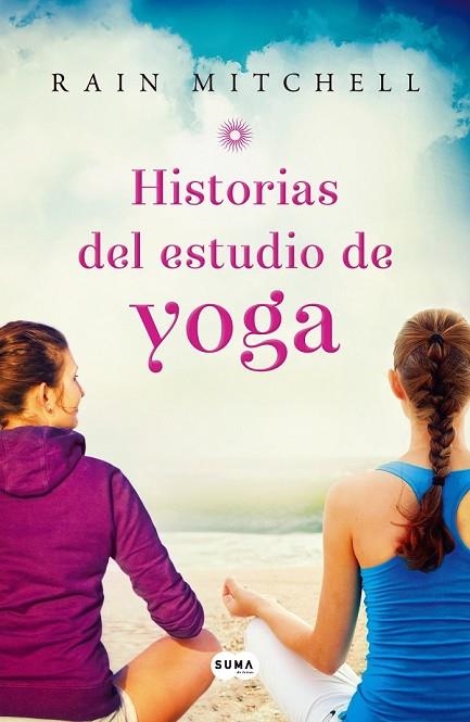 HISTORIAS DEL ESTUDIO DE YOGA | 9788483653661 | MITCHELL, RAIN | Llibreria L'Odissea - Libreria Online de Vilafranca del Penedès - Comprar libros