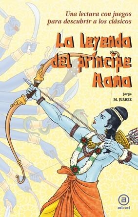 LA LEYENDA DEL PRINCIPE RAMA | 9788446035459 | JUAREZ, JORGE M | Llibreria L'Odissea - Libreria Online de Vilafranca del Penedès - Comprar libros