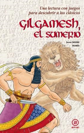 GILGAMESH EL SUMERIO | 9788446035398 | BOBES, JESUS MAIRE | Llibreria L'Odissea - Libreria Online de Vilafranca del Penedès - Comprar libros