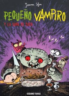 PEQUEÑO VAMPIRO Y LA SOPA DE CACA | 9786074002683 | SFAR, JOANN | Llibreria L'Odissea - Libreria Online de Vilafranca del Penedès - Comprar libros