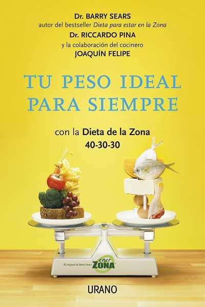 TU PESO IDEAL PARA SIEMPRE CON LA  DIETA DE LA ZONA | 9788479538064 | PINA, RICCARDA | Llibreria L'Odissea - Libreria Online de Vilafranca del Penedès - Comprar libros
