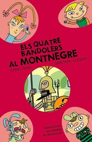 QUATRE BANDOLERS AL MONTNEGRE, | 9788498831368 | GOMÀ, ENRIC / LLUÏSOT | Llibreria L'Odissea - Libreria Online de Vilafranca del Penedès - Comprar libros