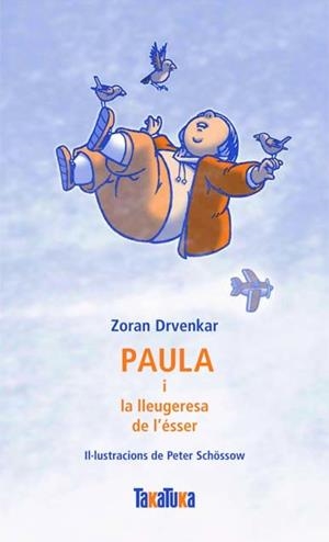 PAULA I LA LLEGUERESA DE L'ÉSSER | 9788492696192 | DRVENKAR, ZORAN (1967- ) | Llibreria Online de Vilafranca del Penedès | Comprar llibres en català