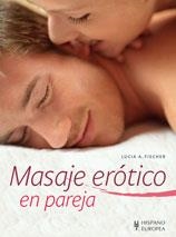 MASAJE EROTICO EN PAREJA | 9788425519994 | FISHER, LUCIA | Llibreria L'Odissea - Libreria Online de Vilafranca del Penedès - Comprar libros