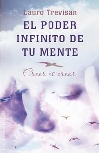 EL PODER INFINITO DE LA MENTE: CREER ES CREAR | 9788497777094 | TREVISAN, LAURO | Llibreria L'Odissea - Libreria Online de Vilafranca del Penedès - Comprar libros