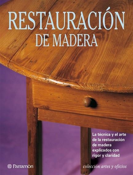 RESTAURACION DE MADERA | 9788434217614 | AA.VV. | Llibreria L'Odissea - Libreria Online de Vilafranca del Penedès - Comprar libros