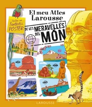 EL MEU ATLES LAROUSSE DE LES MERAVELLES DEL MON | 9788480166140 | AA.VV | Llibreria Online de Vilafranca del Penedès | Comprar llibres en català