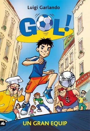 GOL 1 UN GRAN EQUIP | 9788424633585 | GARLANDO, LUIGI | Llibreria Online de Vilafranca del Penedès | Comprar llibres en català