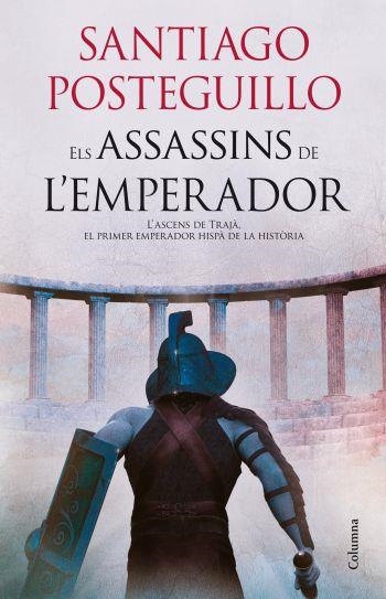 ELS ASSASSINS DE L'EMPERADOR | 9788466415767 | POSTEGUILLO, SANTIAGO | Llibreria L'Odissea - Libreria Online de Vilafranca del Penedès - Comprar libros