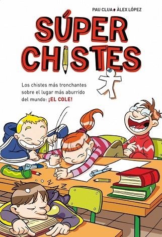 SÚPERCHISTES LOS CHISTES MÁS TRONCHANTES SOBRE EL LUGAR MÁS ABURRIDO DEL MUNDO: | 9788484419921 | LOPEZ LOPEZ, ALEX/CLUA SARRO,PAU | Llibreria Online de Vilafranca del Penedès | Comprar llibres en català