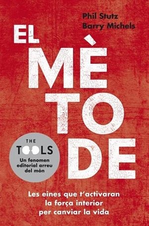 EL MÈTODE THE TOOLS UN FENOMEN EDITORAL ARREU DEL MON | 9788401388224 | STUTZ, PHIL / MICHELS, BARRY | Llibreria Online de Vilafranca del Penedès | Comprar llibres en català