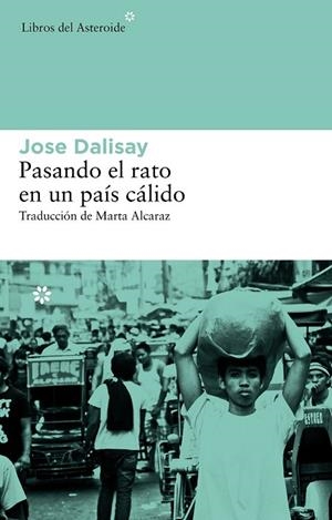 PASANDO EL RATO EN UN PAÍS CÁLIDO | 9788415625018 | DALISAY, JOSE | Llibreria Online de Vilafranca del Penedès | Comprar llibres en català