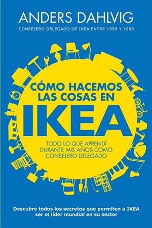 CÓMO HACEMOS LAS COSAS EN IKEA | 9788498752144 | DAHLVIG, ANDERS | Llibreria L'Odissea - Libreria Online de Vilafranca del Penedès - Comprar libros